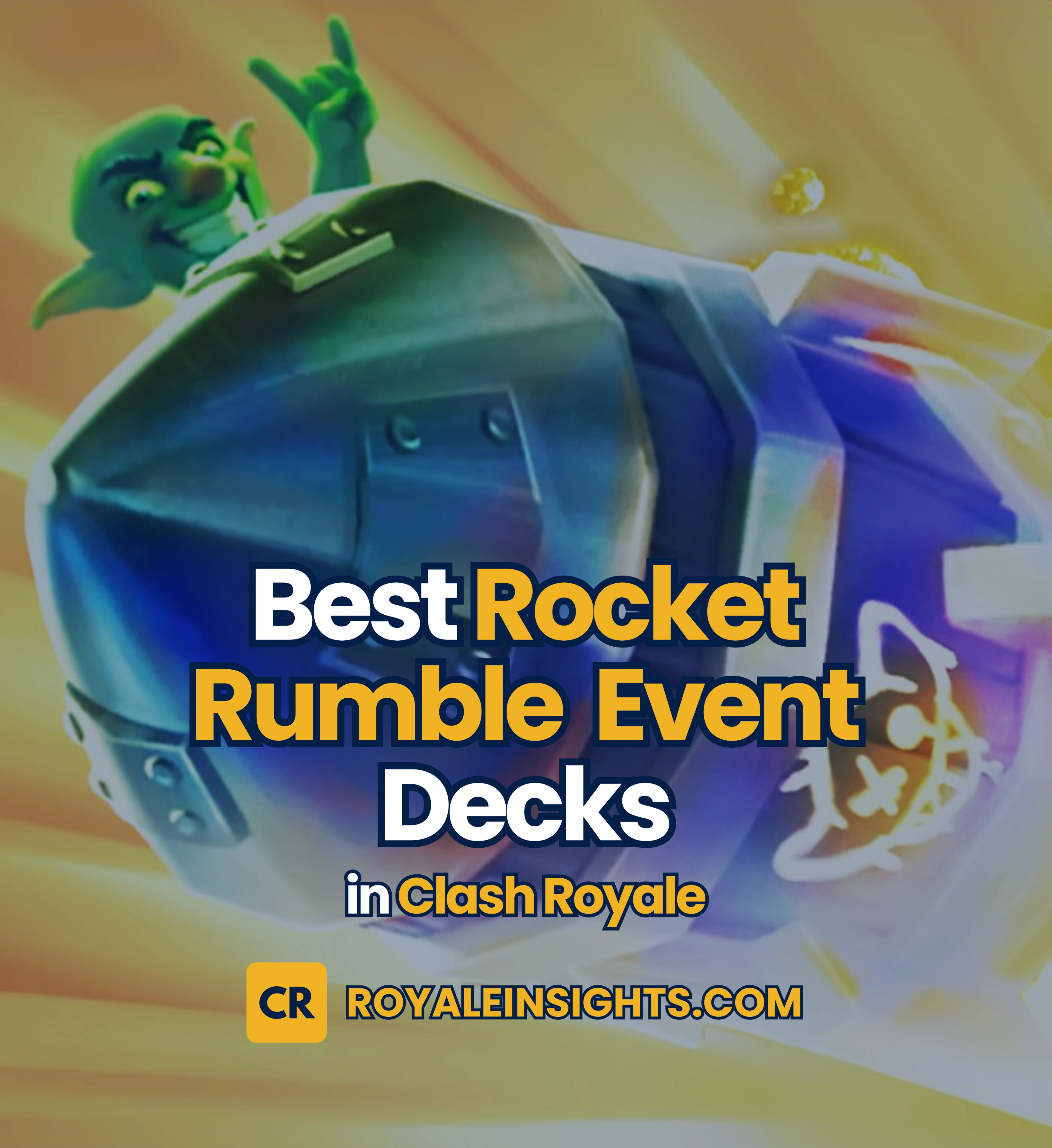 Best Rocket Rumble Event Decks in Clash Royale
